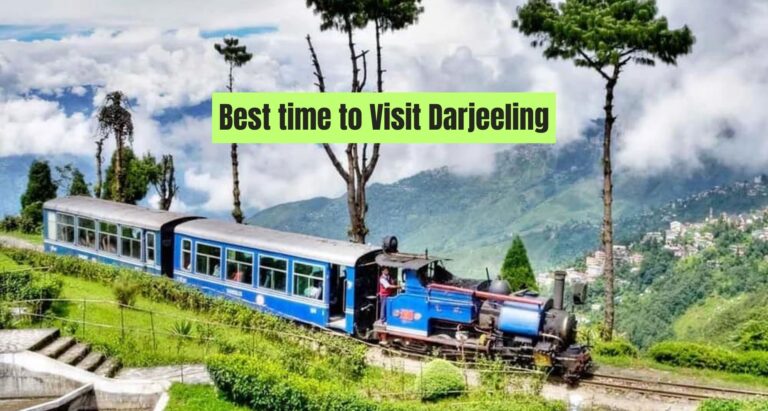 The best time to Visit Darjeeling in 2023